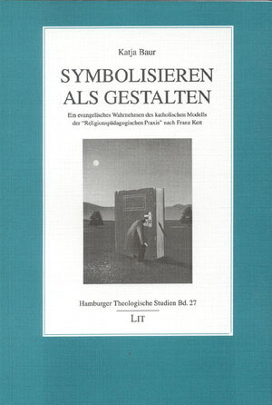 Buchcover Symbolisieren als Gestalten | Katja Baur | EAN 9783825860745 | ISBN 3-8258-6074-4 | ISBN 978-3-8258-6074-5
