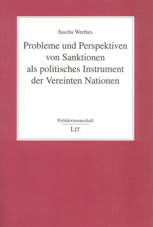 Problem und Perspektiven von Sanktionen als politisches Instrument der Vereinten Nationen