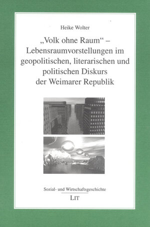 Buchcover "Volk ohne Raum"  Lebensraumvorstellungen im geopolitischen, literarischen und politischen Diskurs | Heike Wolter | EAN 9783825867904 | ISBN 3-8258-6790-0 | ISBN 978-3-8258-6790-4