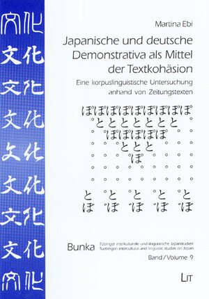 Japanische und deutsche Demonstrativa als Mittel der Textkohäsion. Eine korpuslinguistische Untersuchung anhand von Zeitungstexten