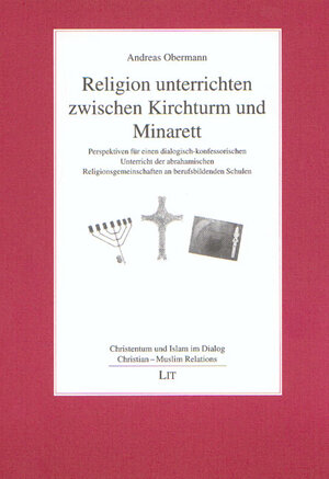 Buchcover Religion unterrichten zwischen Kirchturm und Minarett | Andreas Obermann | EAN 9783825891497 | ISBN 3-8258-9149-6 | ISBN 978-3-8258-9149-7