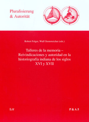 Buchcover Talleres de la memoria - Reivindicaciones y autoridad en la historiografía indiana de los siglos XVI y XVII  | EAN 9783825891725 | ISBN 3-8258-9172-0 | ISBN 978-3-8258-9172-5