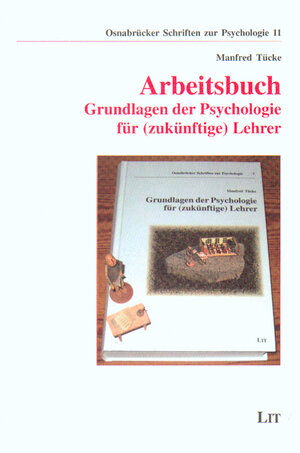 Arbeitsbuch: Grundlagen der Psychologie für (zukünftige) Lehrer