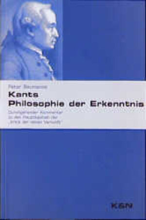 Buchcover Kants Philosophie der Erkenntnis | Peter Baumanns | EAN 9783826012990 | ISBN 3-8260-1299-2 | ISBN 978-3-8260-1299-0