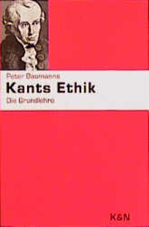 Buchcover Kants Ethik | Peter Baumanns | EAN 9783826019319 | ISBN 3-8260-1931-8 | ISBN 978-3-8260-1931-9