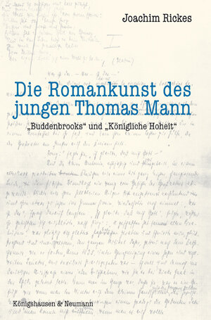 Die Romankunst des jungen Thomas Mann: „Buddenbrooks“ und „Königliche Hoheit“