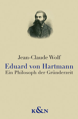 Eduard von Hartmann: Ein Philosoph der Gründerzeit