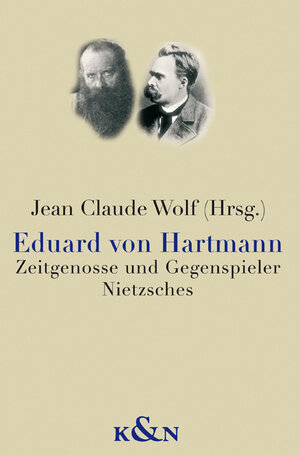 Eduard von Hartmann: Zeitgenosse und Gegenspieler Nietzsches