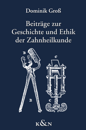 Buchcover Beiträge zur Geschichte und Ethik der Zahnheilkunde | Dominik Groß | EAN 9783826033148 | ISBN 3-8260-3314-0 | ISBN 978-3-8260-3314-8