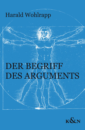 Buchcover Der Begriff des Arguments | Harald Wohlrapp | EAN 9783826038204 | ISBN 3-8260-3820-7 | ISBN 978-3-8260-3820-4