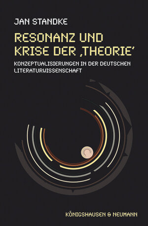 Buchcover Resonanz und Krise der ,Theorie‘ | Jan Standke | EAN 9783826047824 | ISBN 3-8260-4782-6 | ISBN 978-3-8260-4782-4