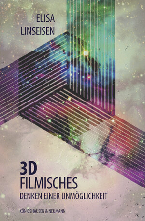 Buchcover 3D - filmisches Denken einer Unmöglichkeit | Elisa Linseisen | EAN 9783826054440 | ISBN 3-8260-5444-X | ISBN 978-3-8260-5444-0