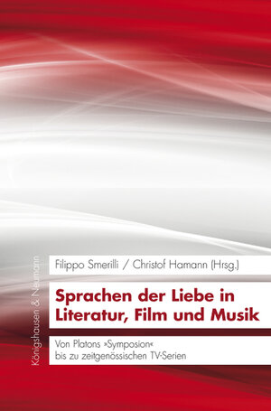 Buchcover Sprachen der Liebe in Literatur, Film und Musik  | EAN 9783826054778 | ISBN 3-8260-5477-6 | ISBN 978-3-8260-5477-8