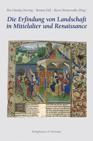 Buchcover Die Erfindung von Landschaft in Mittelalter und Renaissance  | EAN 9783826055706 | ISBN 3-8260-5570-5 | ISBN 978-3-8260-5570-6
