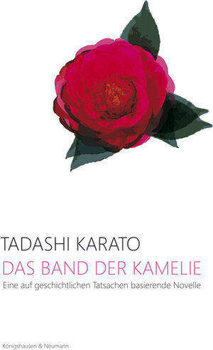 Buchcover Das Band der Kamelie | Tadashi Karato | EAN 9783826056956 | ISBN 3-8260-5695-7 | ISBN 978-3-8260-5695-6