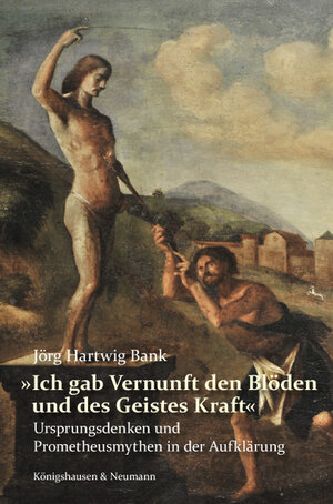 Buchcover »Ich gab Vernunft den Blöden und des Geistes Kraft« | Jörg Hartwig Bank | EAN 9783826057335 | ISBN 3-8260-5733-3 | ISBN 978-3-8260-5733-5
