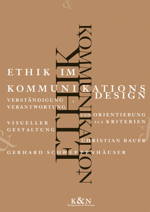 Buchcover Ethik im Kommunikationsdesign | Gerhard Schweppenhäuser | EAN 9783826060380 | ISBN 3-8260-6038-5 | ISBN 978-3-8260-6038-0