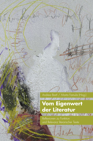 Buchcover Vom Eigenwert der Literatur  | EAN 9783826060526 | ISBN 3-8260-6052-0 | ISBN 978-3-8260-6052-6