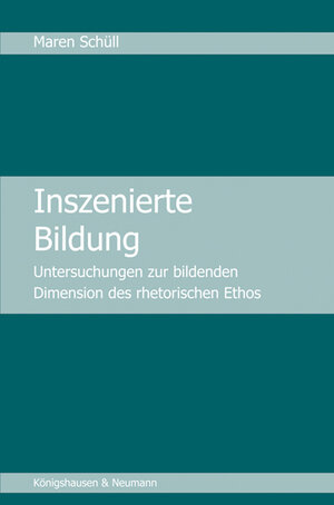 Buchcover Inszenierte Bildung | Maren Schüll | EAN 9783826061042 | ISBN 3-8260-6104-7 | ISBN 978-3-8260-6104-2