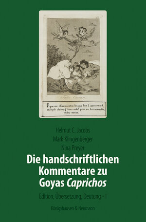 Buchcover Die handschriftlichen Kommentare zu Goyas ,Caprichos’ | Helmut C. Jacobs | EAN 9783826061998 | ISBN 3-8260-6199-3 | ISBN 978-3-8260-6199-8