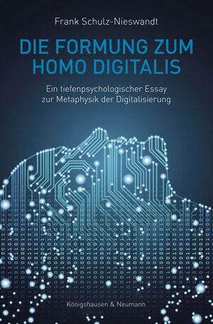 Buchcover Die Formung zum Homo Digitalis | Frank Schulz-Nieswandt | EAN 9783826068256 | ISBN 3-8260-6825-4 | ISBN 978-3-8260-6825-6