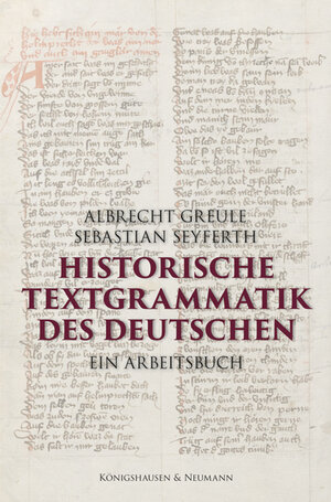 Buchcover Historische Textgrammatik des Deutschen | Albrecht Greule | EAN 9783826069222 | ISBN 3-8260-6922-6 | ISBN 978-3-8260-6922-2