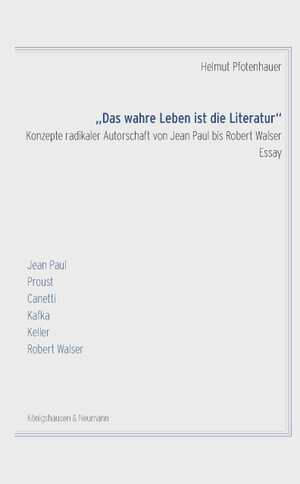 Buchcover „Das wahre Leben ist die Literatur" | Helmut Pfotenhauer | EAN 9783826069239 | ISBN 3-8260-6923-4 | ISBN 978-3-8260-6923-9