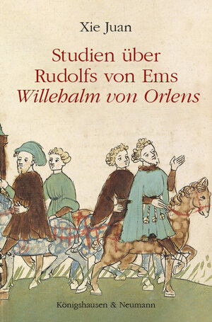 Buchcover Studien über Rudolfs von Ems ,Willehalm von Orlens’ | Xie Juan | EAN 9783826069680 | ISBN 3-8260-6968-4 | ISBN 978-3-8260-6968-0