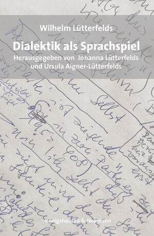 Buchcover Dialektik als Sprachspiel | Wilhelm Lütterfelds | EAN 9783826069727 | ISBN 3-8260-6972-2 | ISBN 978-3-8260-6972-7