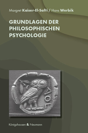Buchcover Grundlagen der philosophischen Psychologie | Margret Kaiser-El-Safti | EAN 9783826071904 | ISBN 3-8260-7190-5 | ISBN 978-3-8260-7190-4