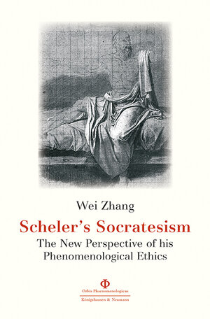 Buchcover Scheler's Socratesism | Wei Zhang | EAN 9783826072147 | ISBN 3-8260-7214-6 | ISBN 978-3-8260-7214-7