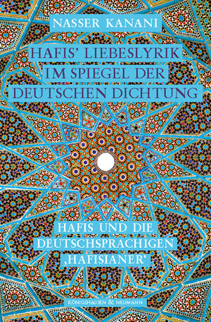 Buchcover Hafis’ Liebeslyrik im Spiegel der deutschen Dichtung | Nasser Kanani | EAN 9783826072802 | ISBN 3-8260-7280-4 | ISBN 978-3-8260-7280-2