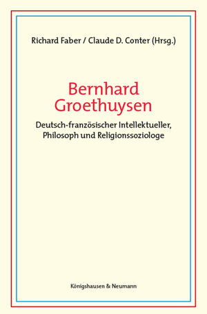 Buchcover Bernhard Groethuysen  | EAN 9783826072819 | ISBN 3-8260-7281-2 | ISBN 978-3-8260-7281-9
