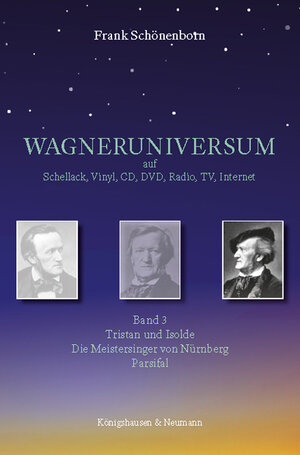 Buchcover WAGNERUNIVERSUM auf Schellack, Vinyl, CD, DVD, Radio, TV, Internet | Frank Schönenborn | EAN 9783826073946 | ISBN 3-8260-7394-0 | ISBN 978-3-8260-7394-6