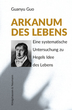 Buchcover Arkanum des Lebens | Guo Guanyu | EAN 9783826074370 | ISBN 3-8260-7437-8 | ISBN 978-3-8260-7437-0