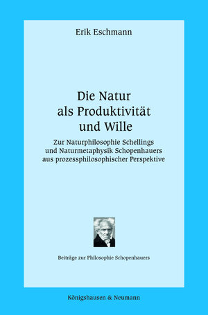 Buchcover Die Natur als Produktivität und Wille | Erik Eschmann | EAN 9783826074561 | ISBN 3-8260-7456-4 | ISBN 978-3-8260-7456-1