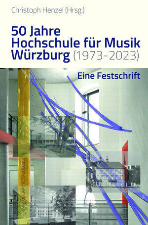 Buchcover 50 Jahre Hochschule für Musik Würzburg (1973–2023)  | EAN 9783826078217 | ISBN 3-8260-7821-7 | ISBN 978-3-8260-7821-7