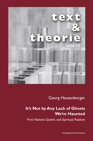 Buchcover It's Not by Any Lack of Ghosts. We're Haunted. | Georg Hauzenberger | EAN 9783826080265 | ISBN 3-8260-8026-2 | ISBN 978-3-8260-8026-5