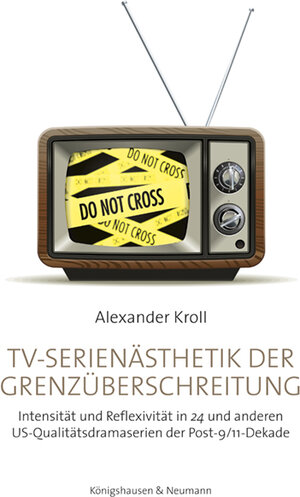 Buchcover TV-Serienästhetik der Grenzüberschreitung | Alexander Kroll | EAN 9783826080494 | ISBN 3-8260-8049-1 | ISBN 978-3-8260-8049-4