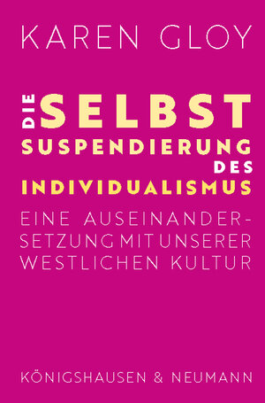 Buchcover Die Selbstsuspendierung des Individualismus | Karen Gloy | EAN 9783826082788 | ISBN 3-8260-8278-8 | ISBN 978-3-8260-8278-8