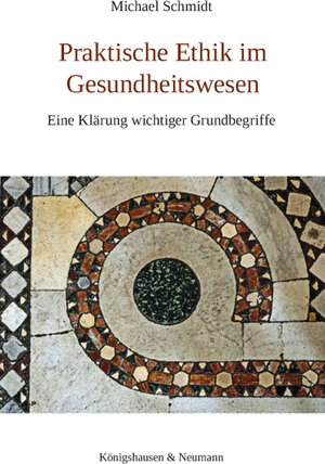 Buchcover Praktische Ethik im Gesundheitswesen | Michael Schmidt | EAN 9783826082962 | ISBN 3-8260-8296-6 | ISBN 978-3-8260-8296-2