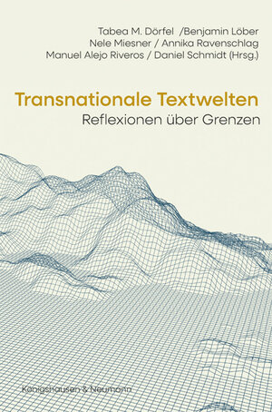 Buchcover Transnationale Textwelten | Tabea M. Dörfel | EAN 9783826084997 | ISBN 3-8260-8499-3 | ISBN 978-3-8260-8499-7