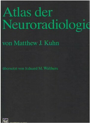 Buchcover Atlas der Neuroradiologie | Matthew J Kuhn | EAN 9783826100000 | ISBN 3-8261-0000-X | ISBN 978-3-8261-0000-0