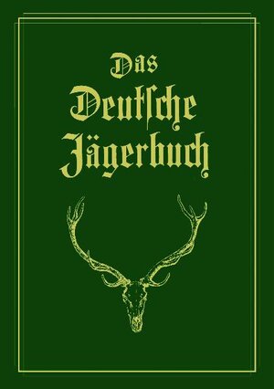 Buchcover Das Deutsche Jägerbuch | Christian W Allers | EAN 9783826201110 | ISBN 3-8262-0111-6 | ISBN 978-3-8262-0111-0