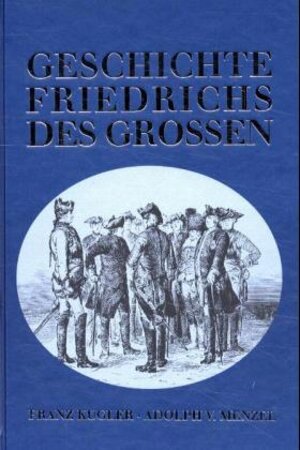 Geschichte Friedrichs des Grossen