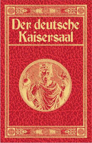 Buchcover Der deutsche Kaisersaal | Wilhelm Zimmermann | EAN 9783826226038 | ISBN 3-8262-2603-8 | ISBN 978-3-8262-2603-8