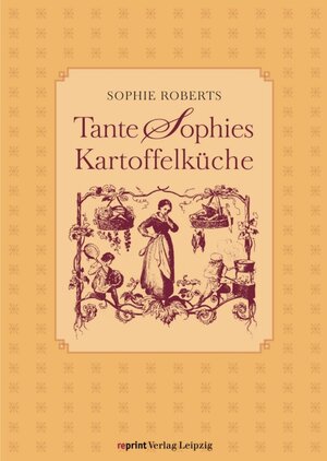 Buchcover Tante Sophies Kartoffelküche | Sophie Roberts | EAN 9783826240010 | ISBN 3-8262-4001-4 | ISBN 978-3-8262-4001-0