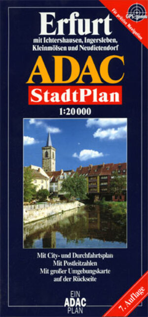 Erfurt, GPS-genau. ADAC Stadtpläne Deutschland: Mit Ingersleben, Ichtershausen, Kleinmölsen und Neudietendorf. Mit City- und Durchfahrtsplan, Postleitzahlen und großer Umgebungskarte auf der Rückseite