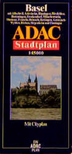 ADAC Stadtpläne, Basel mit Allschwil, Arlesheim, Binningen, Birsfelden, Bottmingen, Frenkendorf, Münchenstein, Muttenz, Pratteln, Reinach