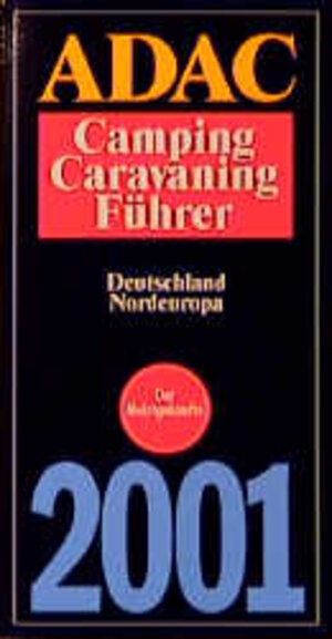 ADAC Camping- und Caravaning Führer 2001: ADAC Camping-Caravaning-Führer 2001, m. CD-ROMs, Bd.2, Deutschland, Nordeuropa, m. CD-ROM